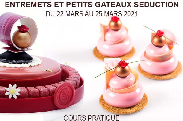 Entremets et Petits Gâteaux Séduction MARS 2021